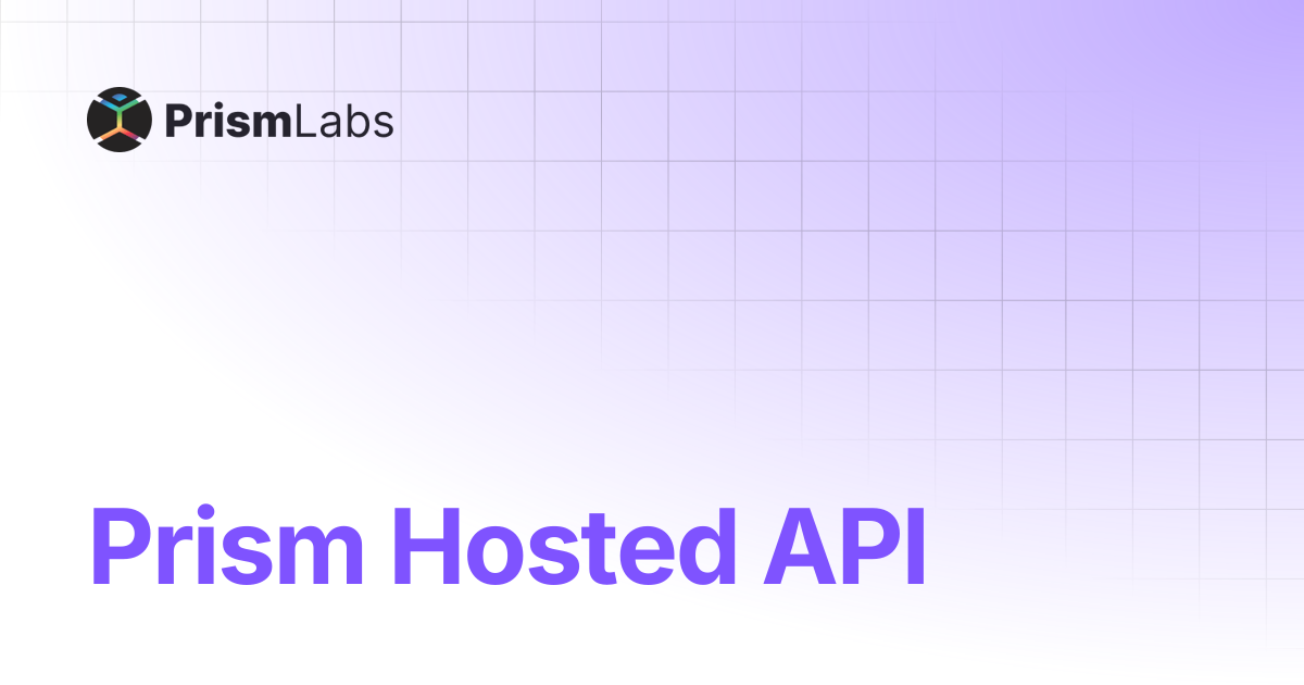 Prism Hosted API | Prism Labs Docs